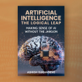 My First Book titled ‘Artificial Intelligence: The Logical Leap’ is Out Now